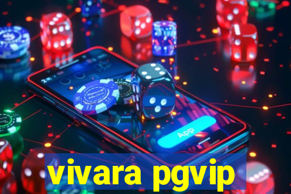 vivara pgvip